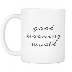 good morning world 11oz coffee mug - decadenceboutique - 2