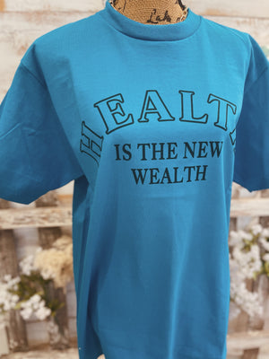 HEALTH IS THE NEW WEALTH TEE